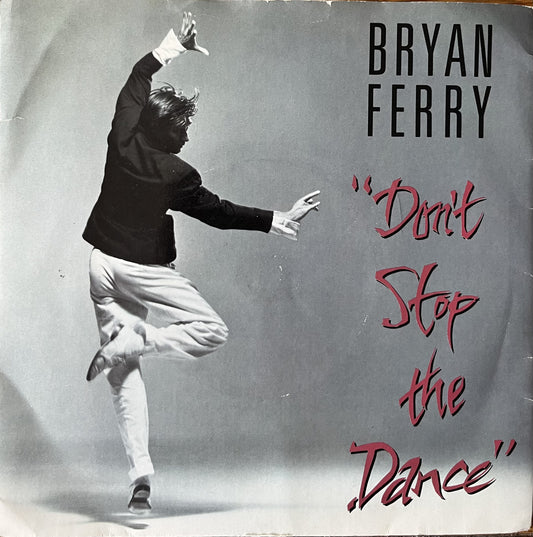 Don’t Stop The Dance - Bryan Ferry (Used 7")