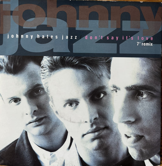 Don't Say It's Love - Johnny Hates Jazz (Used 7")