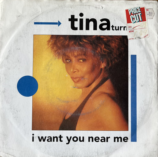 I Want You Near Me - Tina Turner (Used 7")