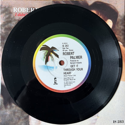 I Didn't Mean To Turn You On - Robert Palmer (Used 7")