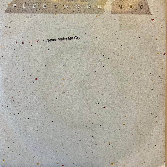 Tusk / Never Make Me Cry - Fleetwood Mac (Used 7")